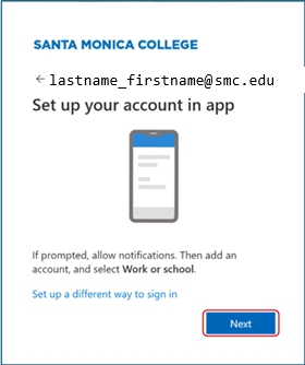 Screenshot of a Santa Monica College account setup screen instructing users to enter their student email and set up an account in an app. The screen includes a phone icon, a prompt to allow notifications, a link to set up a different sign-in method, and a blue "Next" button outlined in red.