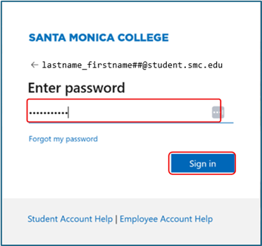 Password Screen Screenshot of Santa Monica College login page prompting for password entry with a masked password field outlined in red. Page includes email format hint, "Forgot my password" link, blue "Sign in" button, and help links for student and employee accounts at bottom.